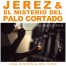 Jerez & el misterio del Palo Cortado en Matadero Madrid